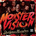 Dungeon Monsters̋/VO - MONSTER VISION