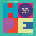 Tenth Avenue North̋/VO - I Have This Hope (Ailo Remix)