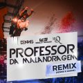 DENNIS̋/VO - Professor Da Malandragem (Dennis DJ e DANNE Remix) feat. Wesley Safadao/Ronaldinho Gaucho