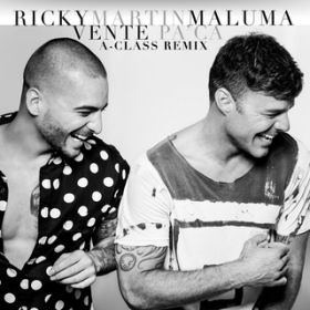 Vente Pa' Ca (A-Class Remix) feat. Maluma / RICKY MARTIN
