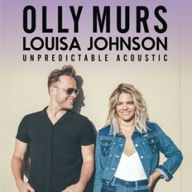 Unpredictable (Acoustic) / Olly Murs/Louisa Johnson