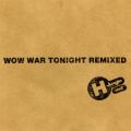 Ao - WOW WAR TONIGHT REMIXED / H Jungle With t