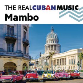Ao - The Real Cuban Music: Mambo (Remasterizado) / Various Artists