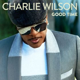 Good Time / Charlie Wilson