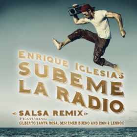 SUBEME LA RADIO (Salsa Remix) feat. Gilberto Santa Rosa/Descemer Bueno/Zion & Lennox / Enrique Iglesias