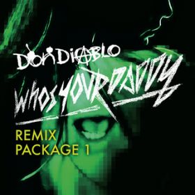 Who's Your Daddy (Black Noise Remix) / Don Diablo