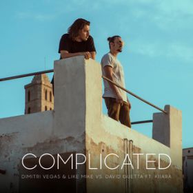 Complicated (featD Kiiara) (Extended Version) / Dimitri Vegas & Like Mike/David Guetta