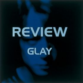 Ao - REVIEW `BEST OF GLAY` / GLAY