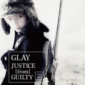 JUSTICE [from] GUILTY / GLAY