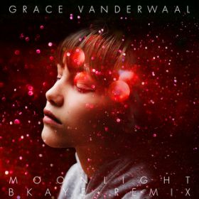 Moonlight (BKAYE Remix) / Grace VanderWaal