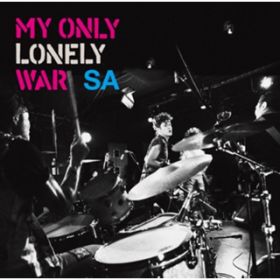 アルバム - MY ONLY LONELY WAR / SA