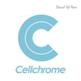 Stand Up Now / Cellchrome