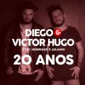 Diego & Victor Hugő/VO - 20 Anos feat. Henrique & Juliano