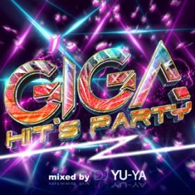 Ao - GIGA HITfS PARTY mixed by DJ YU-YA / Various Artists