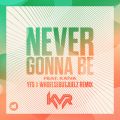 KVR̋/VO - Never Gonna Be (YFS x WHOELSEBUTJUELZ Remix) feat. Kaiva