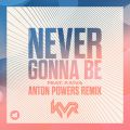 KVR̋/VO - Never Gonna Be (Anton Powers Edit) feat. Kaiva