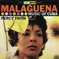 Ao - Malaguena: Music of Cuba / Percy Faith & His Orchestra