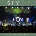 SKY-HI Tour 2017 Final "WELIVE" in BUDOKAN