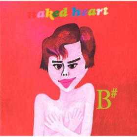 Ao - naked heart / B#