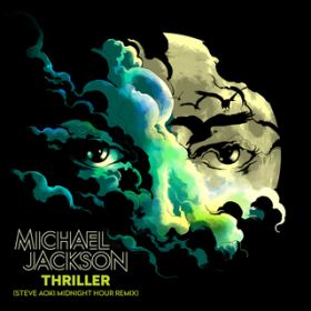 Thriller (Steve Aoki Midnight Hour Remix) / Michael Jackson