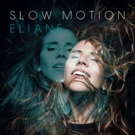 Slow Motion / Eliane