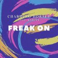 Charming Horses̋/VO - Freak On feat. Karlyn
