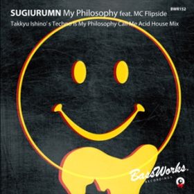 My Philosophy (Original Mix) [featD MC Flipside] / SUGIURUMN