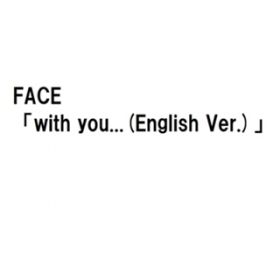 with youc(English Version) / FACE