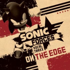 Ao - Sonic Forces Vocal Traxx On The Edge / SEGA