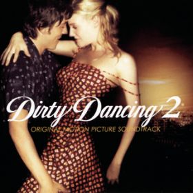 Ao - Dirty Dancing 2 (Original Motion Picture Soundtrack) / Various Artists
