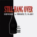 DJ KEN WATANABE̋/VO - STILL HANG OVER (feat. YOUNG HASTLE, Y'S, \e & RAW-T)