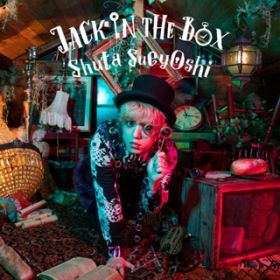JACK IN THE BOX -Introduction- / Shuta Sueyoshi