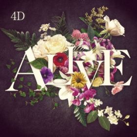 ALIVE / 4D