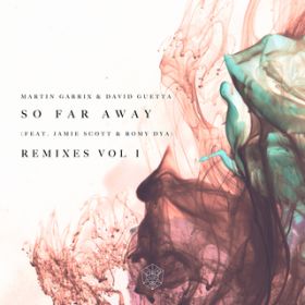 So Far Away (CLiQ Dub Remix) feat. Jamie Scott/Romy Dya / Martin Garrix/David Guetta