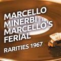Ao - Marcello Minerbi e I Marcello's Ferial - Rarities 1967 / Los Marcellos Ferial