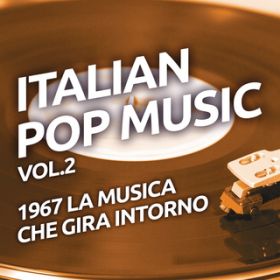 Ao - 1967 La musica che gira intorno - Italian pop music, Vol. 2 / Various Artists