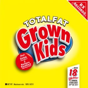 Ao - Grown Kids featD SUGA(dustbox), }Y(Northern19) / TOTALFAT