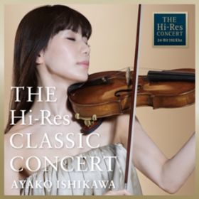 Ao - THE Hi-Res CLASSIC CONCERT AYAKO ISHIKAWA / ΐ숻q