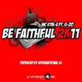 MC Stik-E̋/VO - Be Faithful 2K11 (feat. G-ZO)