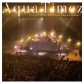 アルバム - Aqua Timez アスナロウ TOUR 2017 FINAL "narrow narrow" / Aqua Timez