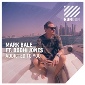 Addicted to You (Art Alive Remix) [featD Bodhi Jones] / Mark Bale