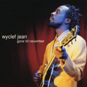 Ao - Gone Till November - EP / Wyclef Jean