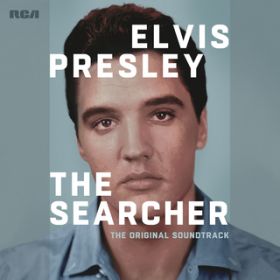 Ao - Elvis Presley: The Searcher (The Original Soundtrack) [Deluxe] / Elvis Presley
