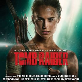 Becoming the Tomb Raider / Junkie XL