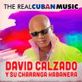 Ao - The Real Cuban Music (Remasterizado) / David Calzado y Su Charanga Habanera