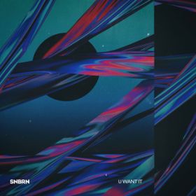 Ao - U Want It EP / SNBRN