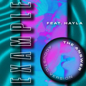 The Answer (Acoustic Version) feat. Hayla / Example