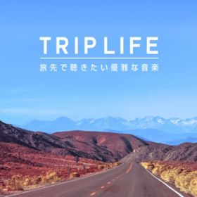 Ao - TRIP LIFE -ŒDȉy- / Various Artists