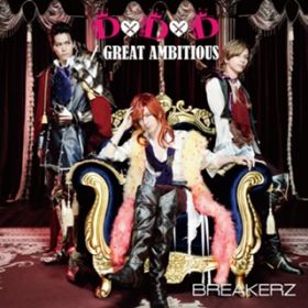 Ao - D~D~D ^ GREAT AMBITIOUS -Single Version- / BREAKERZ