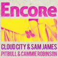 Encore (Big Beat Dance Mix Edit) [featD Pitbull  Cammie Robinson]
